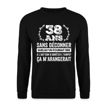38 Ans Sans Déconner Cadeau D'anniversaire 38ans - Sweat-shirt Unisexe - noir - Devant - Alina (178cm) & Michal (187cm)