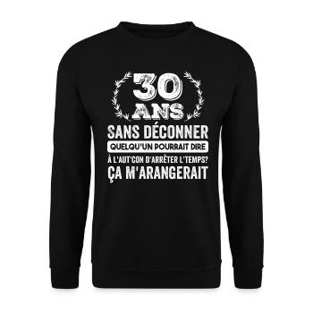 30 Ans Sans Déconner Cadeau D'anniversaire 30ans - Sweat-shirt Unisexe - noir - Devant - Alina (178cm) & Michal (187cm)