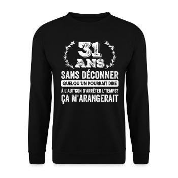 31 Ans Sans Déconner Cadeau D'anniversaire 31 Ans - Sweat-shirt Unisexe - noir - Devant - Alina (178cm) & Michal (187cm)