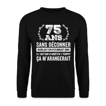 75 Ans Sans Déconner Cadeau D'anniversaire 75ans - Sweat-shirt Unisexe - noir - Devant - Alina (178cm) & Michal (187cm)