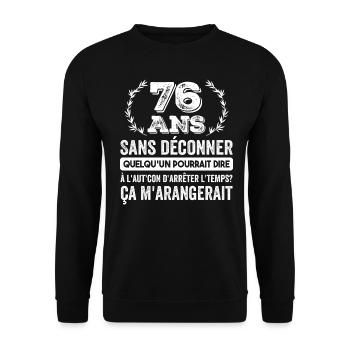 76 Ans Sans Déconner Cadeau D'anniversaire 76ans - Sweat-shirt Unisexe - noir - Devant - Alina (178cm) & Michal (187cm)