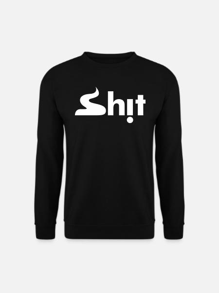 Shit - Unisex Sweatshirt - black