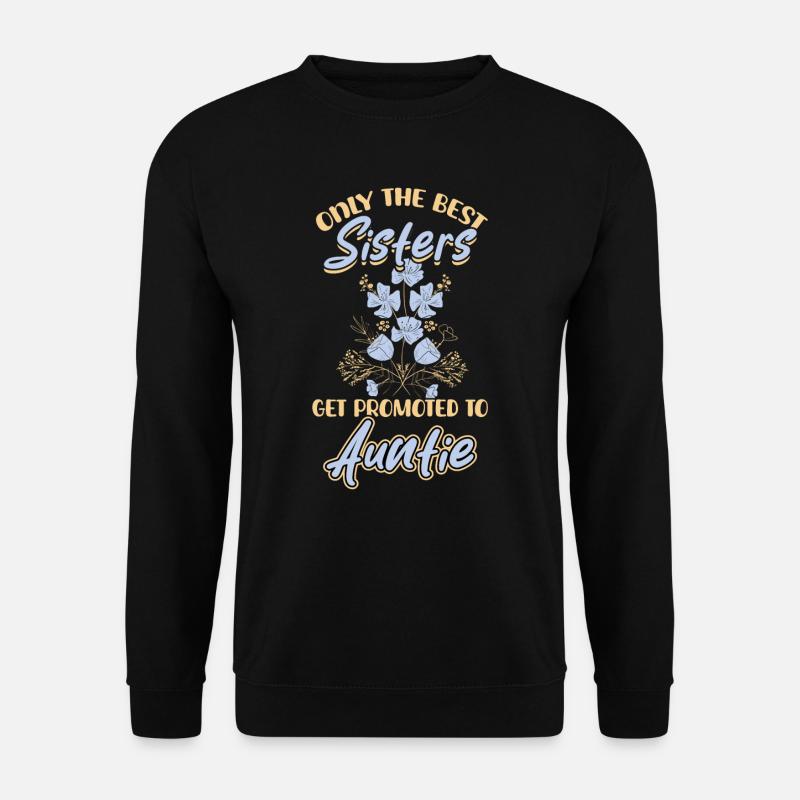 Nur Die Besten Schwestern Werden Zur Tante - Unisex Pullover - Schwarz