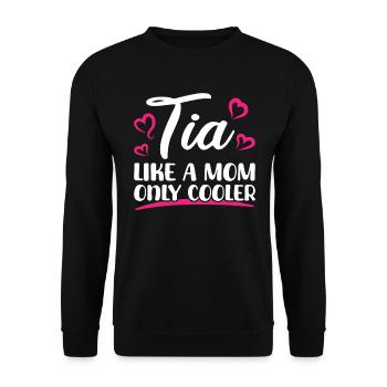 Tia Like A Mom Only Cooler - Loving Aunt - Unisex Sweatshirt - black - Front - Alina (178cm) & Michal (187cm)