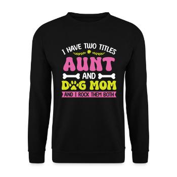 I have two titles: aunt and dog mom - Unisex Sweatshirt - black - Front - Alina (178cm) & Michal (187cm)