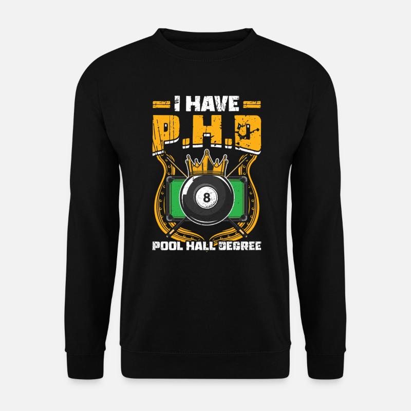 Billard I Have P.H.D Pool Hall Degree - Unisex Pullover - Schwarz