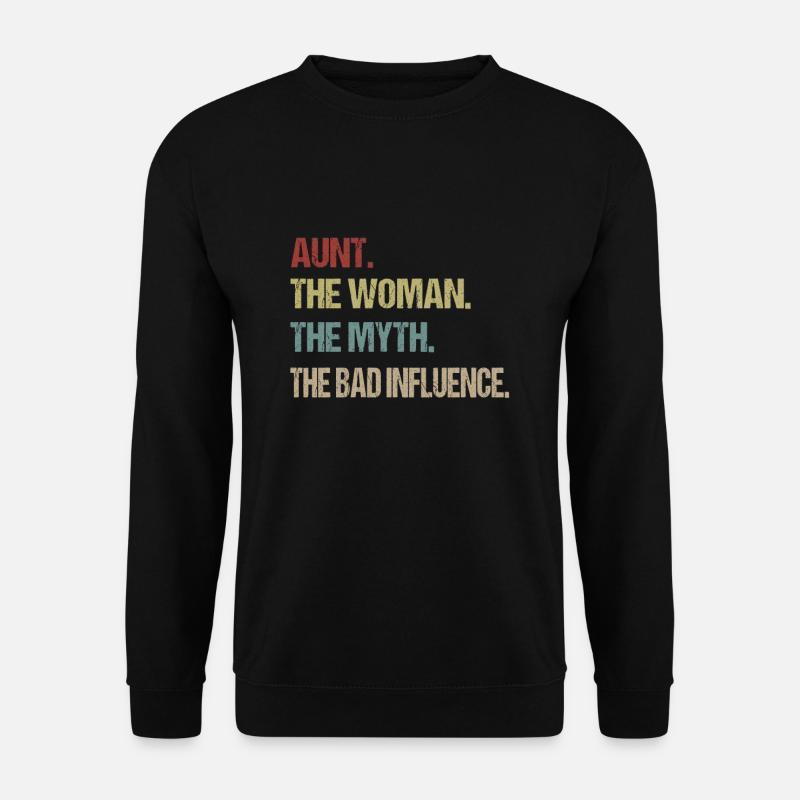 Tante die Frau der Mythos der schlechte Einfluss - Unisex Pullover - Schwarz