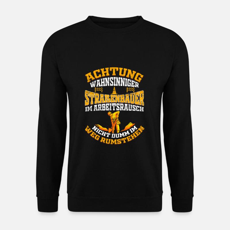Straßenbauer Straßenbau Bauarbeiter - Unisex Pullover - Schwarz