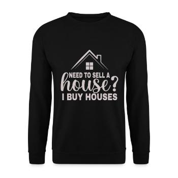 Do you need a house to sell I'm buying - Unisex Sweatshirt - black - Front - Alina (178cm) & Michal (187cm)