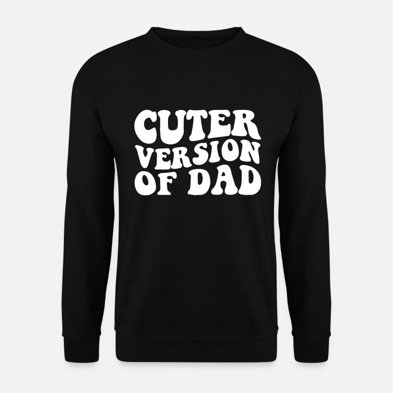 Version plus mignonne de papa - Sweat-shirt Unisexe - noir