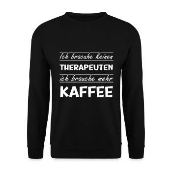 Ich brauche keinen Therapeuten, ich brauche Kaffee - Unisex Pullover - Schwarz - Vorne - Alina (178cm) & Michal (187cm)