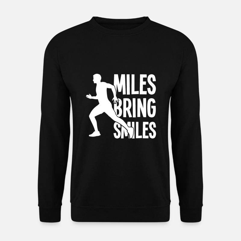 Miles Bring Smiles - Lauf Spruch - Unisex Pullover - Schwarz