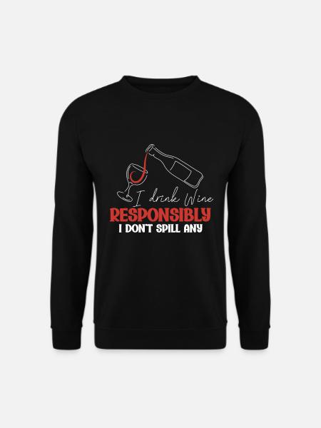 I drink wine responsibly, I - Unisex Sweatshirt - black
