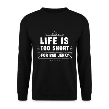 Life is too short for bad beef jerky - Unisex Sweatshirt - black - Front - Alina (178cm) & Michal (187cm)