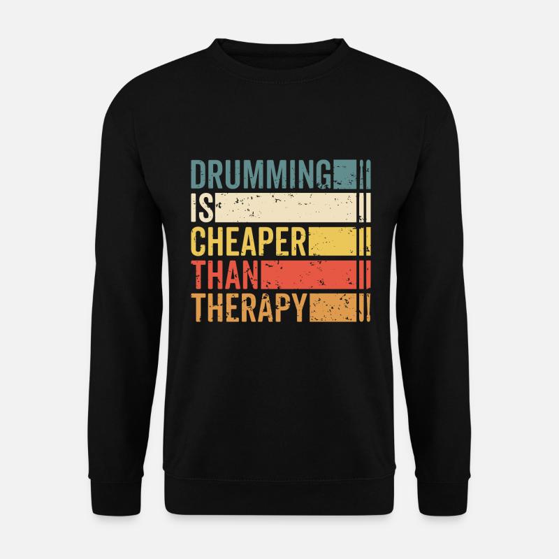 Drumming is cheaper than therapy - Unisex Pullover - Schwarz