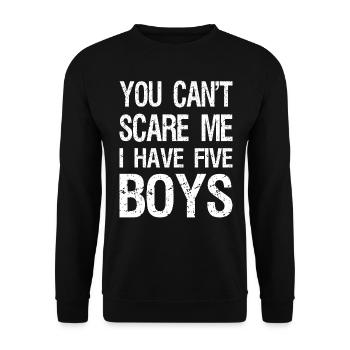 You Can't Scare Me I Have Five Boys II - Unisex Sweatshirt - black - Front - Alina (178cm) & Michal (187cm)