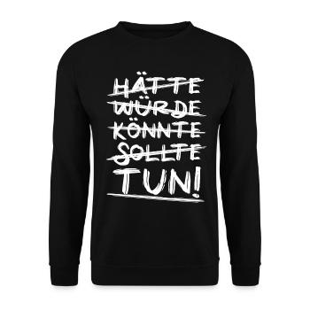 Hätte, würde, könnte, sollte - Einfach TUN! - Unisex Pullover - Schwarz - Vorne - Alina (178cm) & Michal (187cm)
