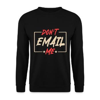 Don't Email Me - Humor in the Office - Unisex Sweatshirt - black - Front - Alina (178cm) & Michal (187cm)