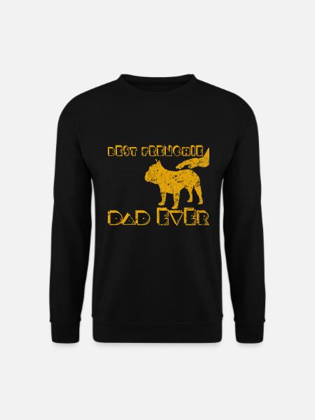 Best Frenchie Dad Ever Französiche Bulldogge Papa - Unisex Pullover - Schwarz