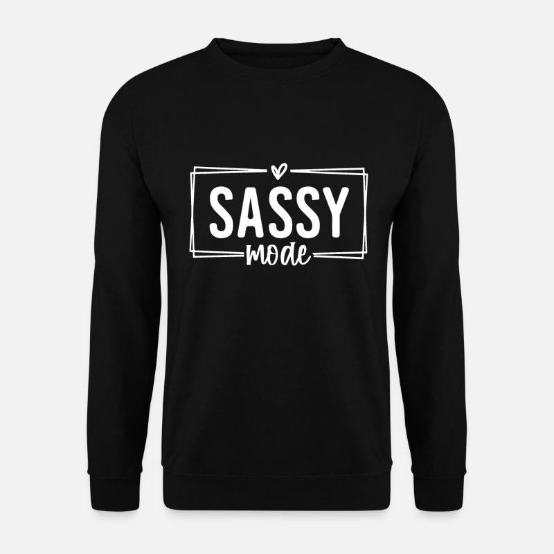 Sassy Mode Funny - Unisex Sweatshirt - black