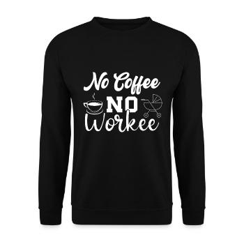 No Coffee No Workee - Drôle de dicton de café - Sweat-shirt Unisexe - noir - Devant - Alina (178cm) & Michal (187cm)