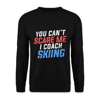 You Can’t Scare Me Coach Skiing Moniteur de ski Dictons - Sweat-shirt Unisexe - noir - Devant - Alina (178cm) & Michal (187cm)