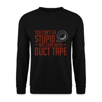 You Can't Fix Stupid Duct Tape Artisan - Unisex Sweatshirt - black - Front - Alina (178cm) & Michal (187cm)