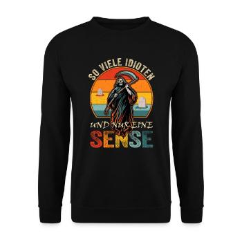 So Viele Idioten Und Nur Eine Sense Fun Geschenk - Unisex Pullover - Schwarz - Vorne - Alina (178cm) & Michal (187cm)