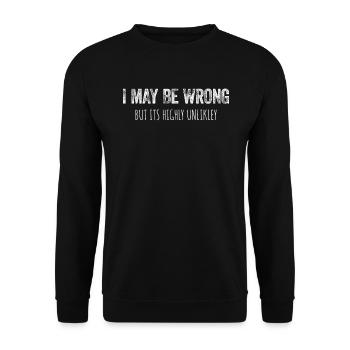 I May Be Wrong But It’s Highly Unlikely - Sweat-shirt Unisexe - noir - Devant - Alina (178cm) & Michal (187cm)