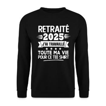 Retraité 2025 j'ai travaillé toute ma vie pour ce - Sweat-shirt Unisexe - noir - Devant - Alina (178cm) & Michal (187cm)