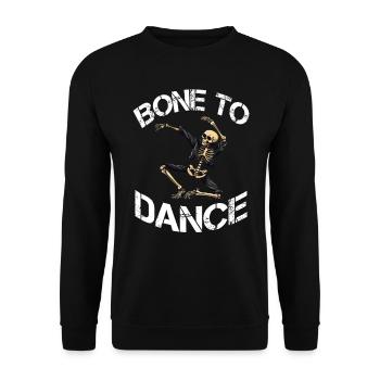 Bone To Dance Skelett Spruch - Unisex Pullover - Schwarz - Vorne - Alina (178cm) & Michal (187cm)