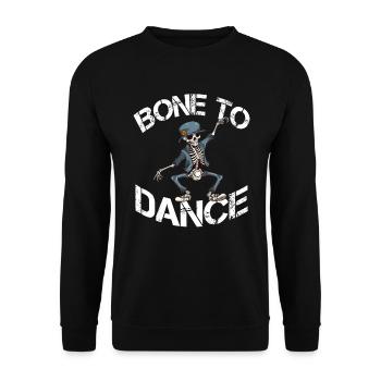 Bone To Dance lustiger Tanzen Spruch - Unisex Pullover - Schwarz - Vorne - Alina (178cm) & Michal (187cm)