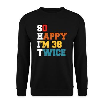 38 Ans Drôle - Humour Anniversaire 38 ans Cadeau - Sweat-shirt Unisexe - noir - Devant - Alina (178cm) & Michal (187cm)