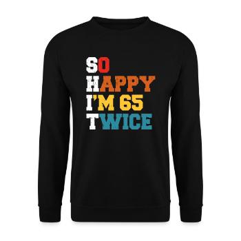 65 Years Funny - Humor Birthday 65 Years Gift - Unisex Sweatshirt - black - Front - Alina (178cm) & Michal (187cm)