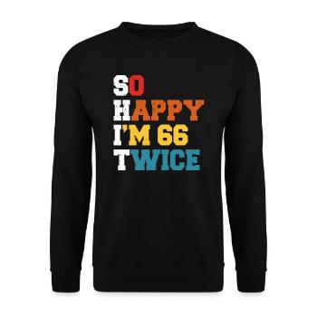 66 Jahre Funny - Humor Geburtstag 66 Jahre Geschenk - Unisex Pullover - Schwarz - Vorne - Alina (178cm) & Michal (187cm)