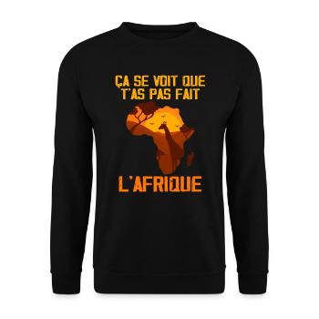 Ca se voit que t'as pas fait l'Afrique - Sweat-shirt Unisexe - noir - Devant - Alina (178cm) & Michal (187cm)