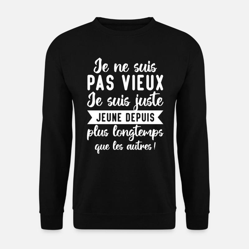 Je Ne Suis Pas Vieux - Sweat-shirt Unisexe - noir