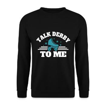 Talk Derby To Me Roller Derby Patins à roulettes - Sweat-shirt Unisexe - noir - Devant - Alina (178cm) & Michal (187cm)