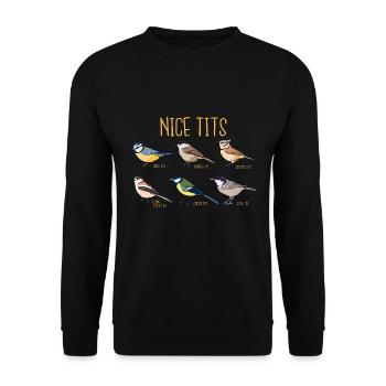 Nice Tits I Ornitologie Meise Ornitologe Natur - Unisex Pullover - Schwarz - Vorne - Alina (178cm) & Michal (187cm)