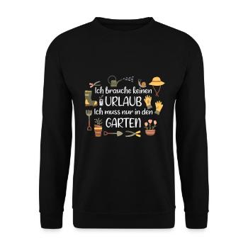 Ich brauche keinen Urlaub, ich muss in den Garten - Unisex Pullover - Schwarz - Vorne - Alina (178cm) & Michal (187cm)