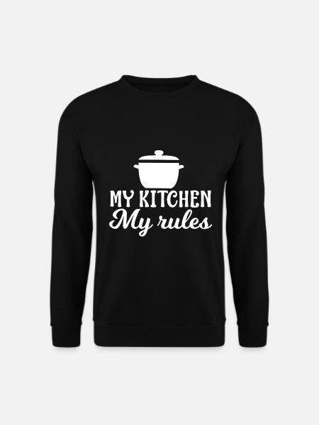 My Kitchen My Rules - Unisex Sweatshirt - black