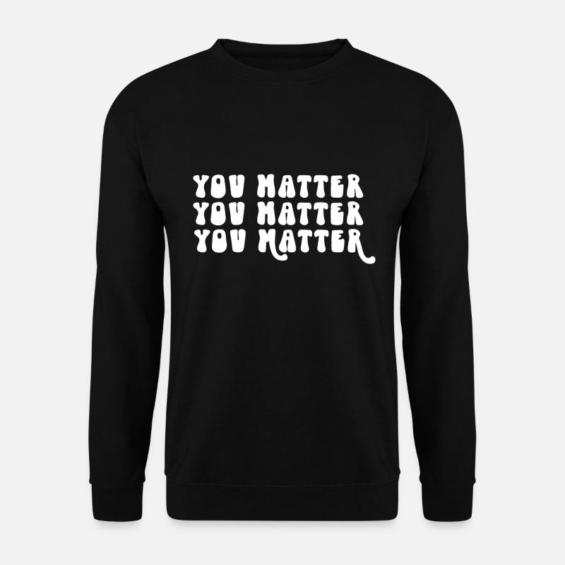 Du bist wichtig - Unisex Pullover - Schwarz