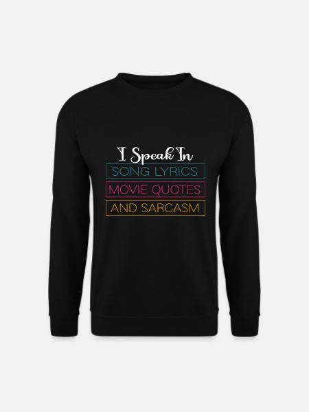 Ich Spreche In Songtexten, Filmzitaten Und - Unisex Pullover - Schwarz