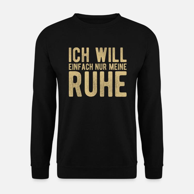 Ich will einfach nur meine Ruhe - Unisex Pullover - Schwarz