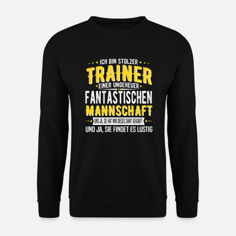 Ich bin stolzer Trainer einer Fussballmannschaft - Unisex Pullover - Schwarz