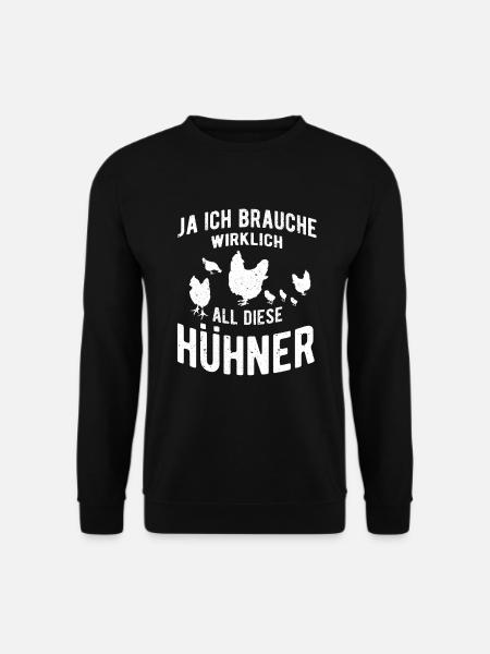 Ja Ich Brauche Wirklich All Diese Hühner - Unisex Pullover - Schwarz