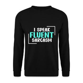 I Speak Fluent Sarcasm - Dry Humor - Unisex Sweatshirt - black - Front - Alina (178cm) & Michal (187cm)