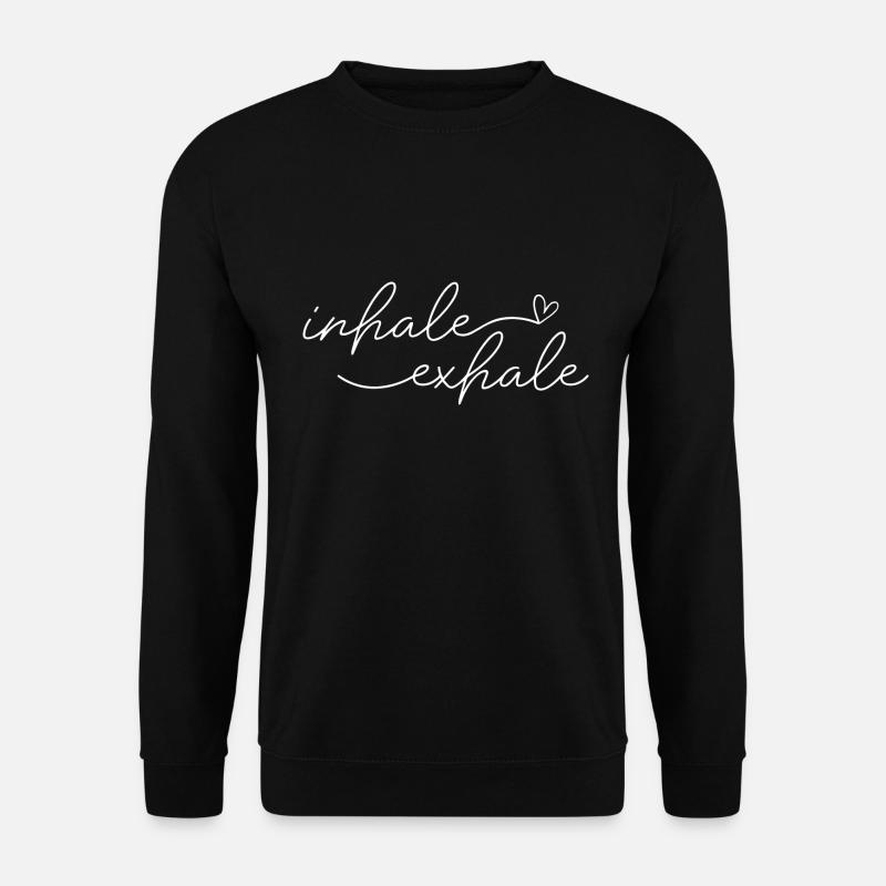 Inhale Exhale - Unisex Sweatshirt - black