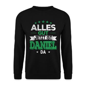 Alles Gut Jetzt ist Daniel da Name Vorname Daniel - Unisex Pullover - Schwarz - Vorne - Alina (178cm) & Michal (187cm)