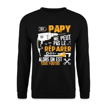 Si PAPY Ne Peut Pas Le Réparer Alors Tous Foutus - Sweat-shirt Unisexe - noir - Devant - Alina (178cm) & Michal (187cm)